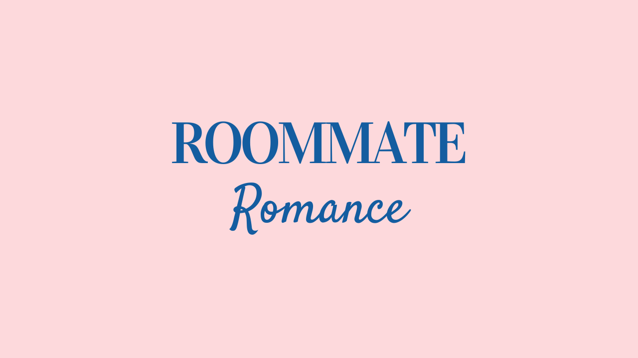 Roommate Romances