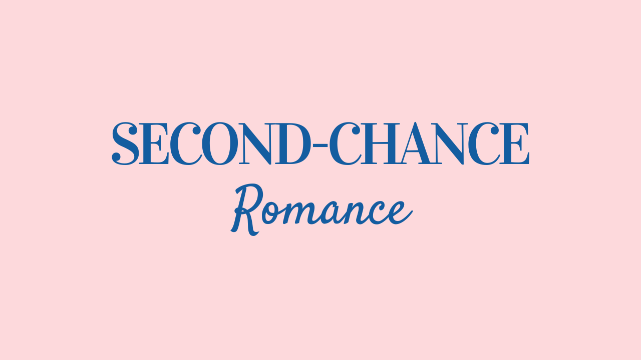 Second-Chance Romance