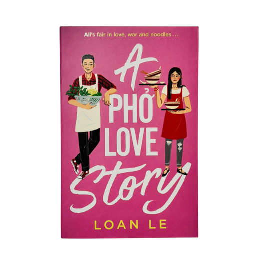 A Pho Love Story by Loan Le