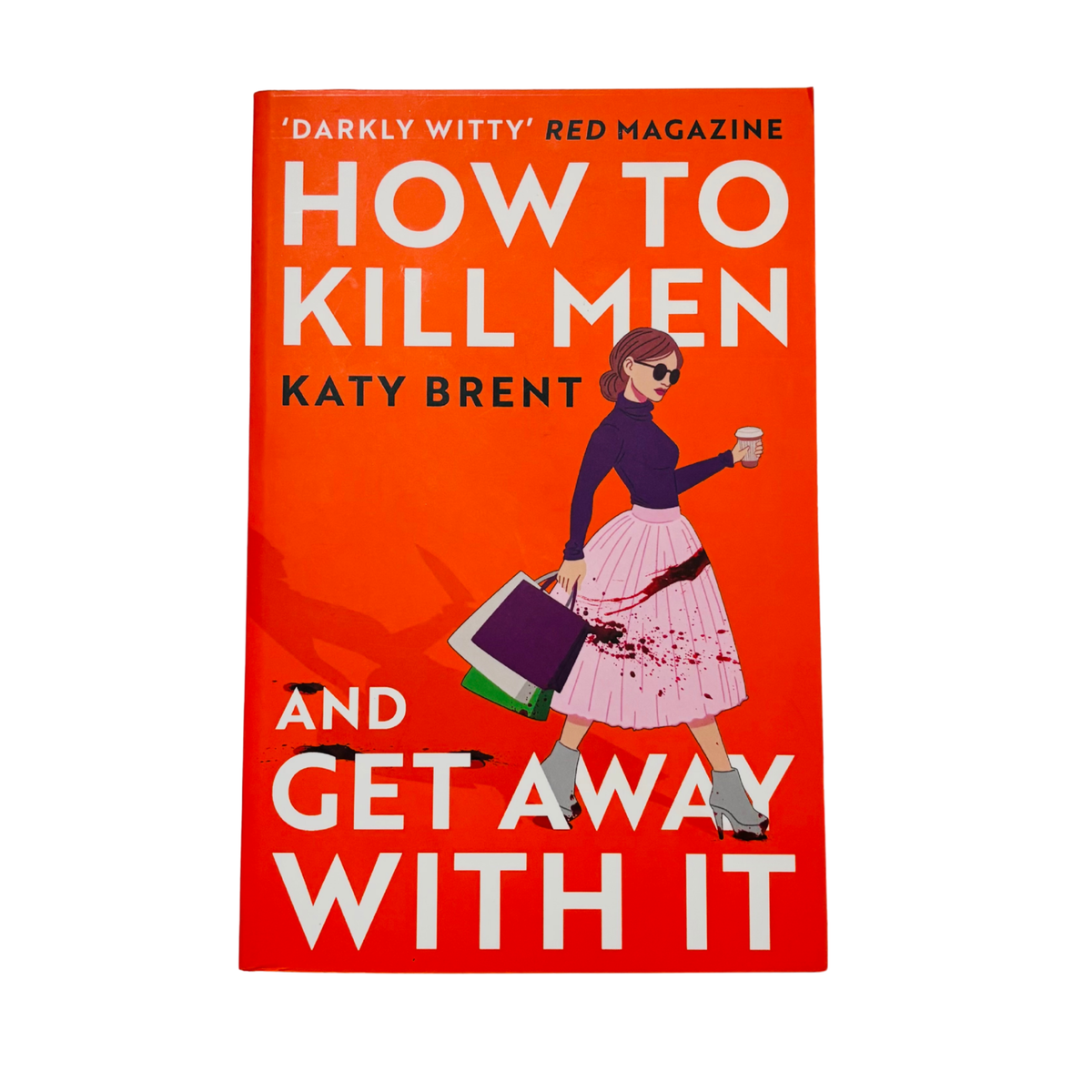 How to Kill Men and Get Away With It by Katy Brent