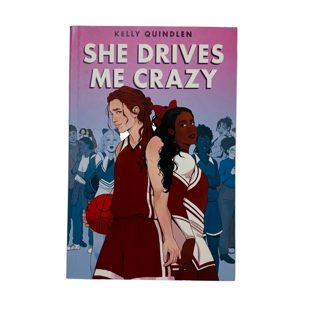 She Drives Me Crazy by Kelly Quindlen