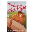The Wrong Mr. Right by Stephanie Archer