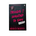 Things I Wanted to Say by Monica Murphy