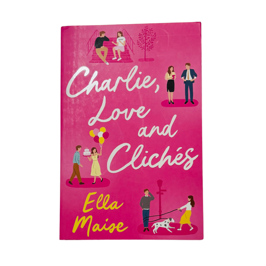 Charlie, Love and Clichés by Ella Maise
