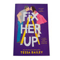 Fix Her Up by Tessa Bailey