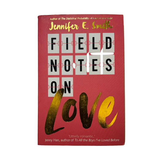 Field Notes on Love by Jennifer E. Smith