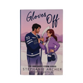 Gloves Off by Stephanie Archer
