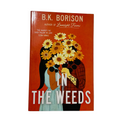 In the Weeds by B. K. Borison