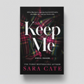 Keep Me by Sara Cate