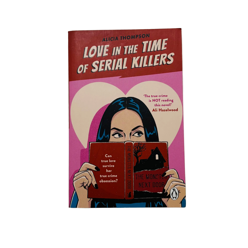 Love in the Time of Serial Killers by Alicia Thompson