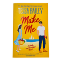 Make Me by Tessa Bailey
