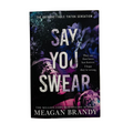 Say You Swear by Meagan Brandy