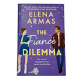 The Fiancé Dilemma by Elena Armas
