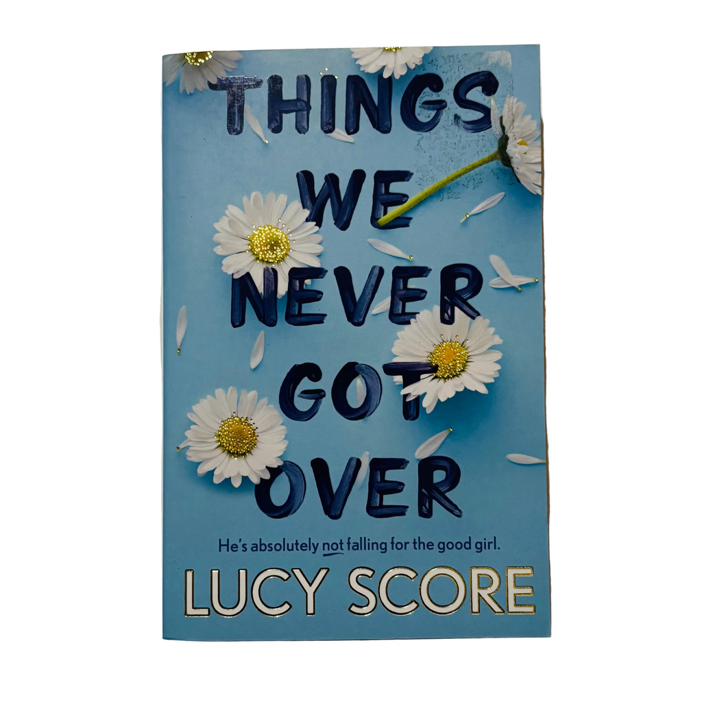 Things We Never Got Over by Lucy Score